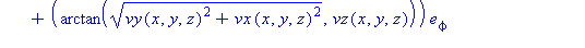 (Typesetting:-mprintslash)([Vector[column]([[(vx(x, y, z)^2+vy(x, y, z)^2+vz(x, y, z)^2)^(1/2)], [arctan((vy(x, y, z)^2+vx(x, y, z)^2)^(1/2), vz(x, y, z))], [arctan(vy(x, y, z), vx(x, y, z))]], [